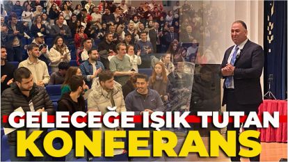 GELECEĞE IŞIK TUTAN KONFERANS 