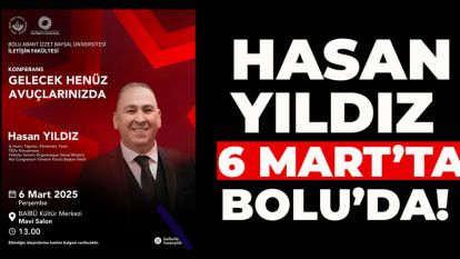 HASAN YILDIZ  6 MART'ta BOLU'DA!