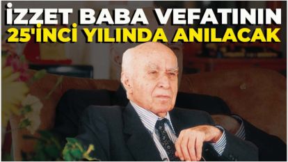 İzzet Baba vefatının 25'inci yılında anılacak