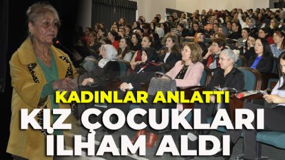 Kadınlar Anlattı Kız Çocukları İlham aldı 