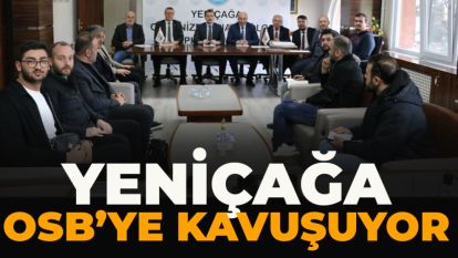 Yeniçağa OSB'ye kavuşuyor