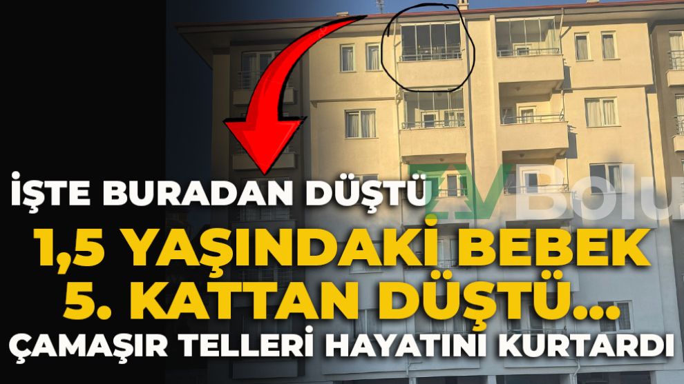 1,5 Yaşındaki Bebek 5. Kattan Düştü… Çamaşır Telleri Hayatını Kurtardı