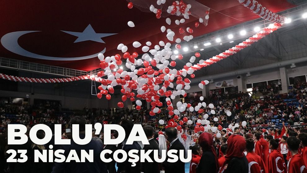 Bolu'da coşkulu 23 Nisan şenlikleri