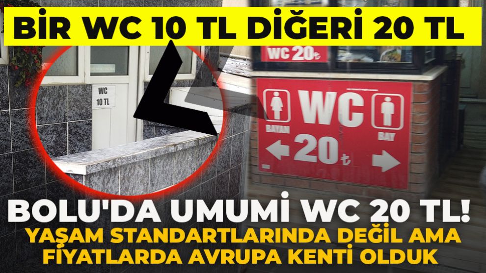 BOLU'DA UMUMİ WC 20 TL! Yaşam standartlarında değil ama fiyatlarda Avrupa kenti olduk