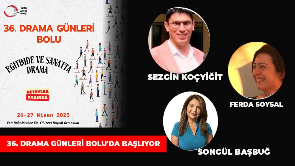 Bu eğitim kaçmaz.... 36. Drama Günleri Bolu'da başlıyor...