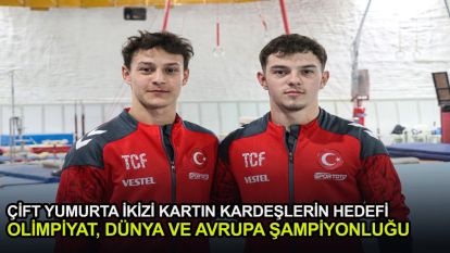 Çift yumurta ikizi Kartın kardeşlerin hedefi olimpiyat, dünya ve Avrupa şampiyonluğu