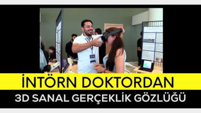 İntörn doktordan “3D Sanal Gerçeklik Gözlüğü” projesi