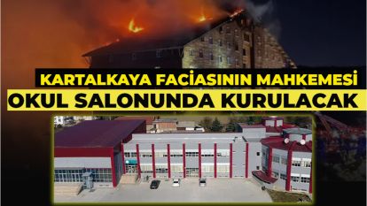 Kartalkaya faciasının mahkemesi okul salonunda kurulacak
