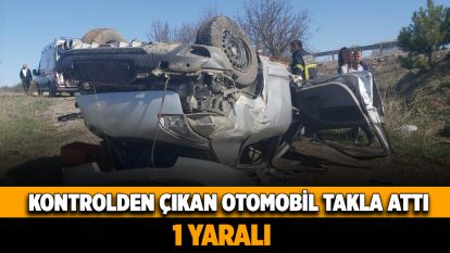 Kontrolden çıkan otomobil takla attı: 1 yaralı