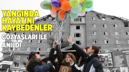 Otel yangınında hayatını kaybedenler gözyaşlarıyla anıldı