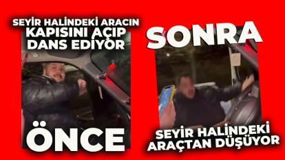 Seyir halindeki aracın kapısını açan sürücü dans ederken yere düştü: "Düşersek yere uzanırız"
