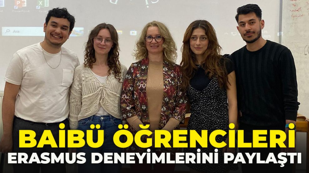 BAİBÜ ÖĞRENCİLERİ ERASMUS DENEYİMLERİNİ PAYLAŞTI