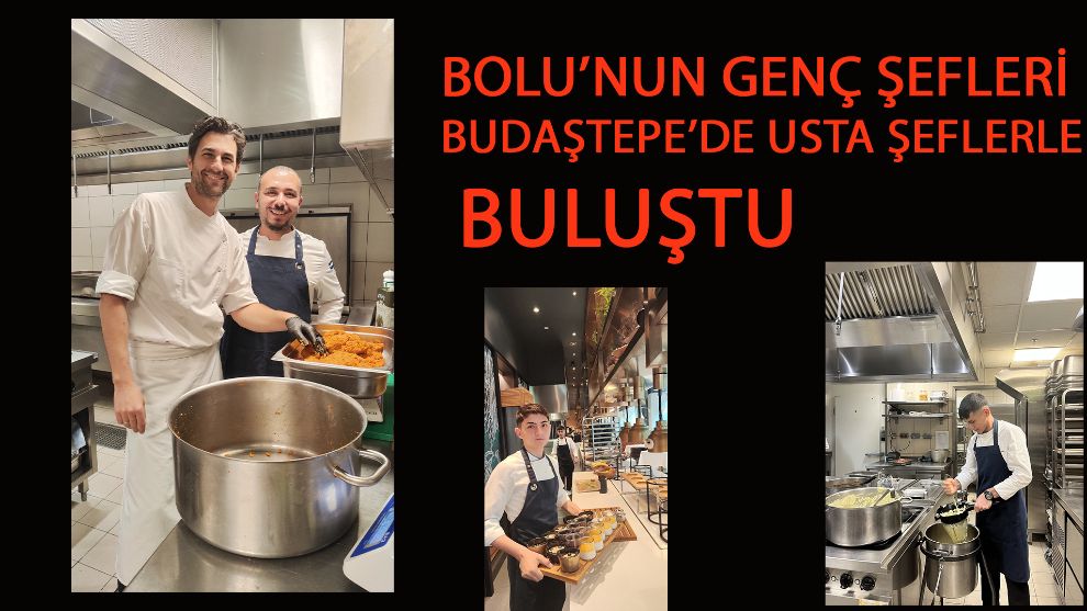 Bolu'nun genç şefleri Budapeşte'de usta şeflerle buluştu