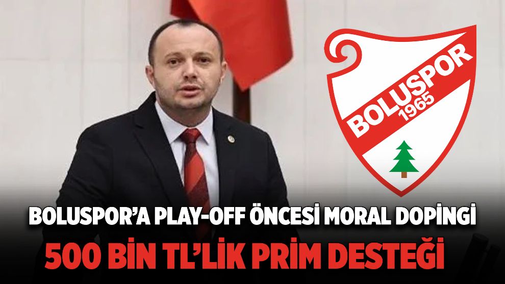 Boluspor’a Play-Off Öncesi Moral Dopingi: 500 Bin TL’lik Prim Desteği