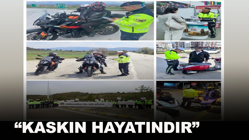 “Kaskın Hayatındır”