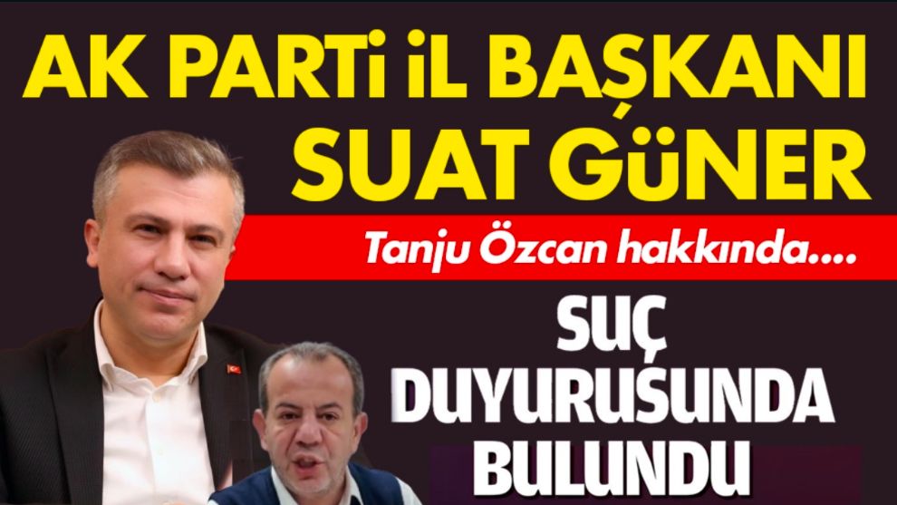 Suat Güner’den Tanju Özcan Hakkında Suç Duyurusu ‘Türk Milletini ve Türkiye Cumhuriyeti Devletini aşağılamak’