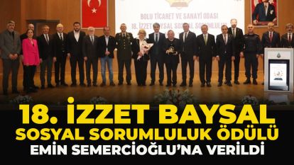 18. İzzet Baysal Sosyal Sorumluluk Ödülü Emin Semercioğlu'nun Oldu