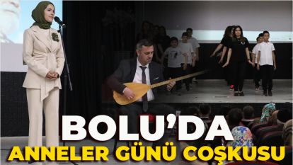 Bolu'da Anneler Günü Coşkusu:  “Anadolu'nun Ana Yüreği” Anneler Günü Programı Duygu, Neşe ve Vefayla Örüldü
