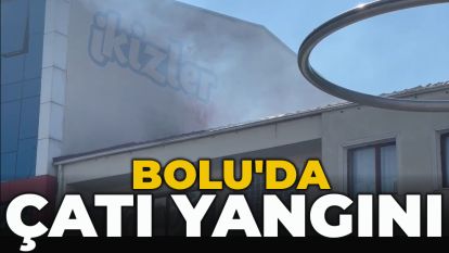 Bolu'da çatı yangını