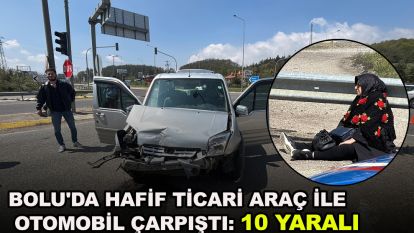Bolu'da hafif ticari araç ile otomobil çarpıştı: 10 yaralı