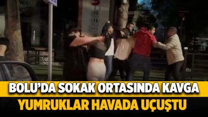 Bolu'da sokak ortasında kavga: Yumruklar havada uçuştu