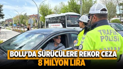 Bolu'da sürücülere rekor ceza: 8 milyon lira
