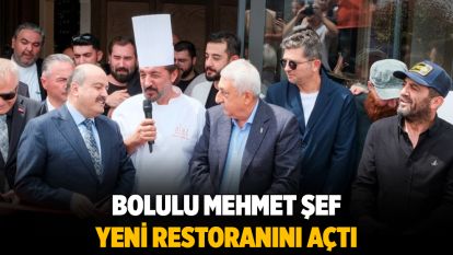 Bolulu Mehmet Şef yeni restoranını açtı