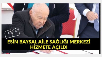 Esin Baysal Aile Sağlığı Merkezi hizmete açıldı