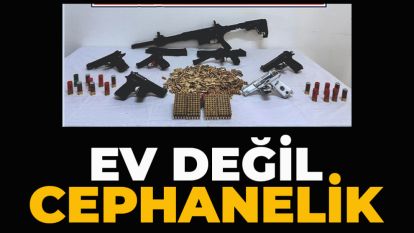 Ev değil cephanelik