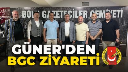 GÜNER'DEN BGC ZİYARETİ