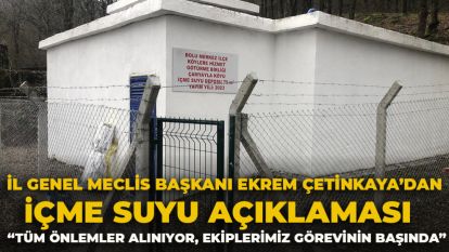 İl Genel Meclis Başkanı Ekrem Çetinkaya'dan İçme Suyu Açıklaması:  “TÜM ÖNLEMLER ALINIYOR, EKİPLERİMİZ GÖREVİNİN BAŞINDA”