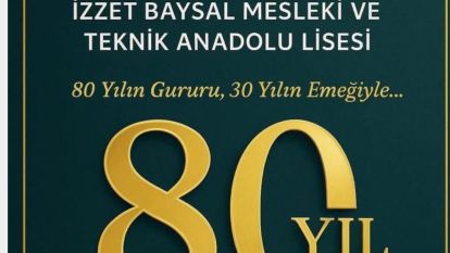İzzet Baysal Mesleki ve Teknik Anadolu Lisesi 80. Yılını Mezunlar Yemeği ile Kutlayacak