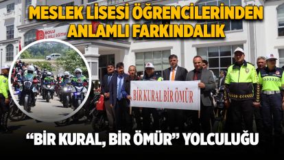 Meslek Lisesi Öğrencilerinden Anlamlı Farkındalık: “Bir Kural, Bir Ömür” Yolculuğu