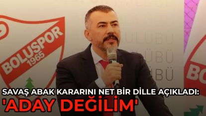 Savaş Abak kararını net bir dille açıkladı: 'Aday değilim'
