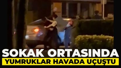 Sokak ortasında yumruklar havada uçuştu