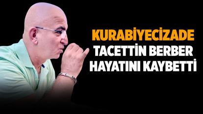 Tacettin Berber'i kaybettik