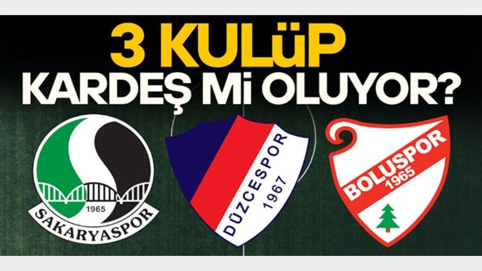 3 Kulüp Kardeş mi Oluyor?