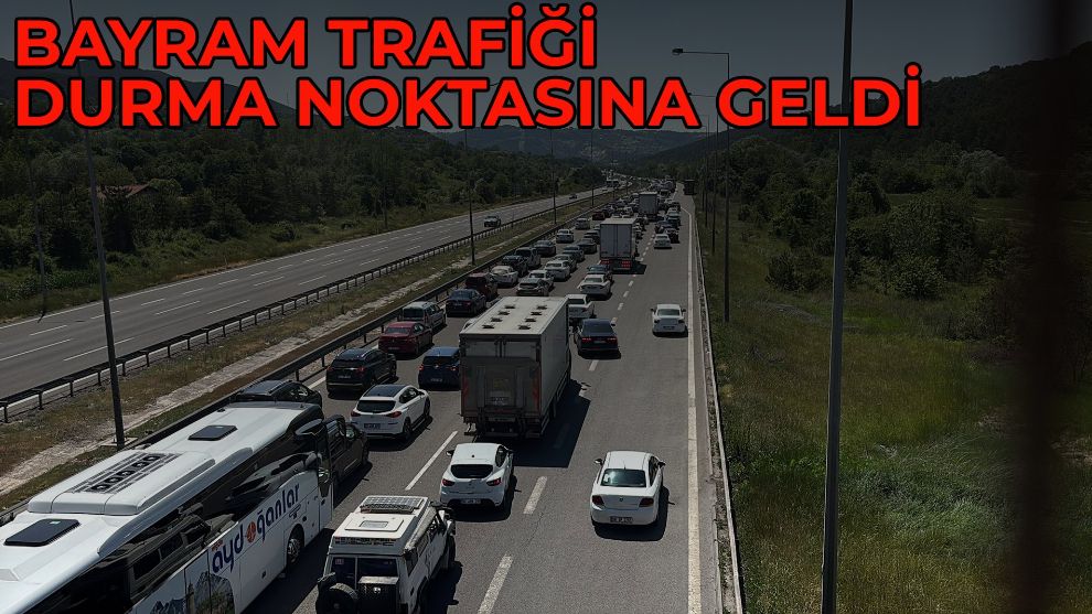Bayram trafiği durma noktasına geldi