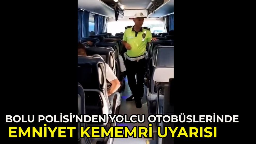 Bolu Polisi'nden yolcu otobüslerinde emniyet kemeri uyarısı