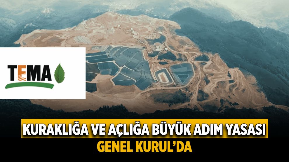 Kuraklığa ve Açlığa Büyük Adım Yasası Genel Kurul’da