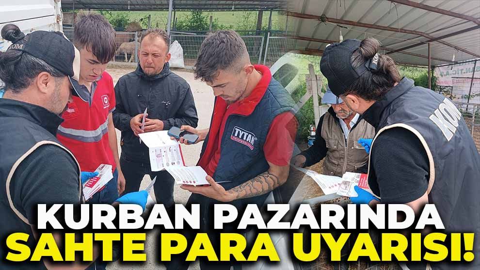 Kurban pazarında sahte para uyarısı!