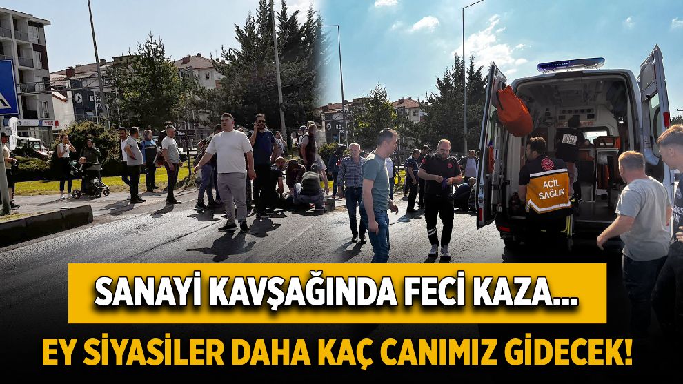 Sanayi kavşağında feci kaza... Yaşlı adamın durumu ağır...Ey siyasiler daha kaç canımız gidecek! Makam aracı alacağınıza önlem alın