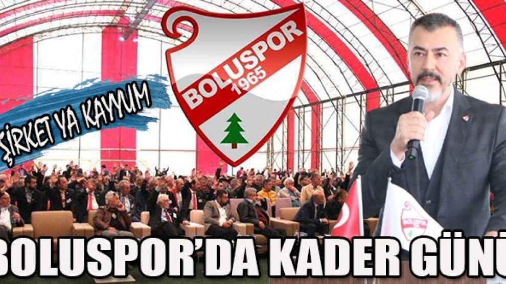 Boluspor'da kader günü: Ya Şirket, Ya Kayyum!..