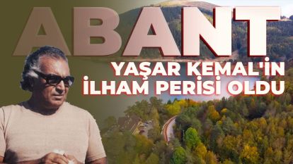 Abant, Yaşar Kemal'in ilham perisi oldu