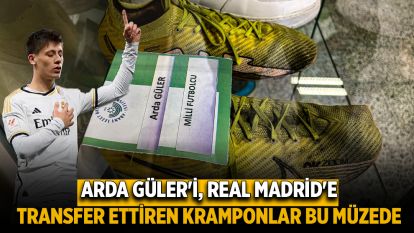 Arda Güler'i, Real Madrid'e transfer ettiren kramponlar bu müzede