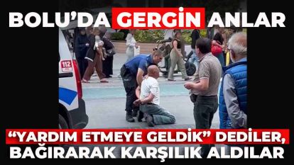 Bolu'da Gergin Anlar: Çevreye rahatsızlık veren şüpheli gözaltına alındı