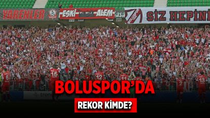 Boluspor'da Rekor Kimde?