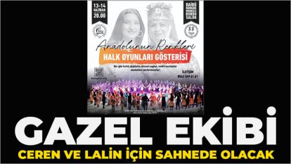 GAZEL EKİBİ, CEREN VE LALİN İÇİN SAHNEDE OLACAK
