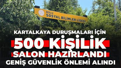 Kartalkaya duruşmaları için 500 kişilik salon hazırlandı: Geniş güvenlik önlemi alındı