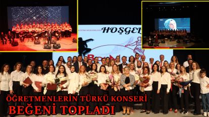 Öğretmenlerin türkü konseri beğeni topladı